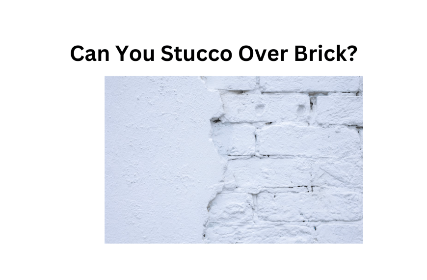 Can You Stucco Over Brick
